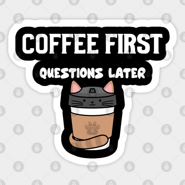 Coffee first questions later Sticker by GeckoPOD